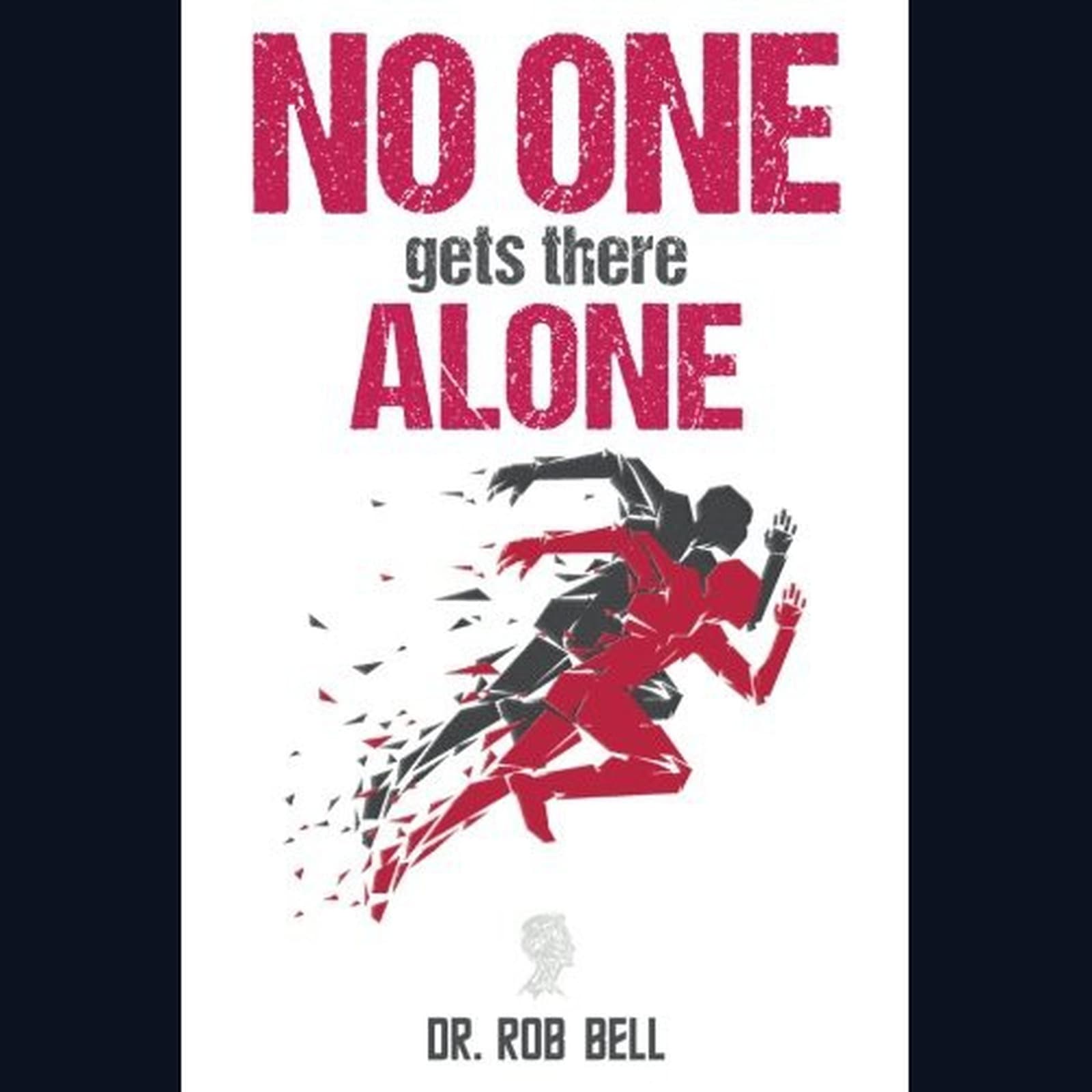 NO ONE Gets There ALONE cover