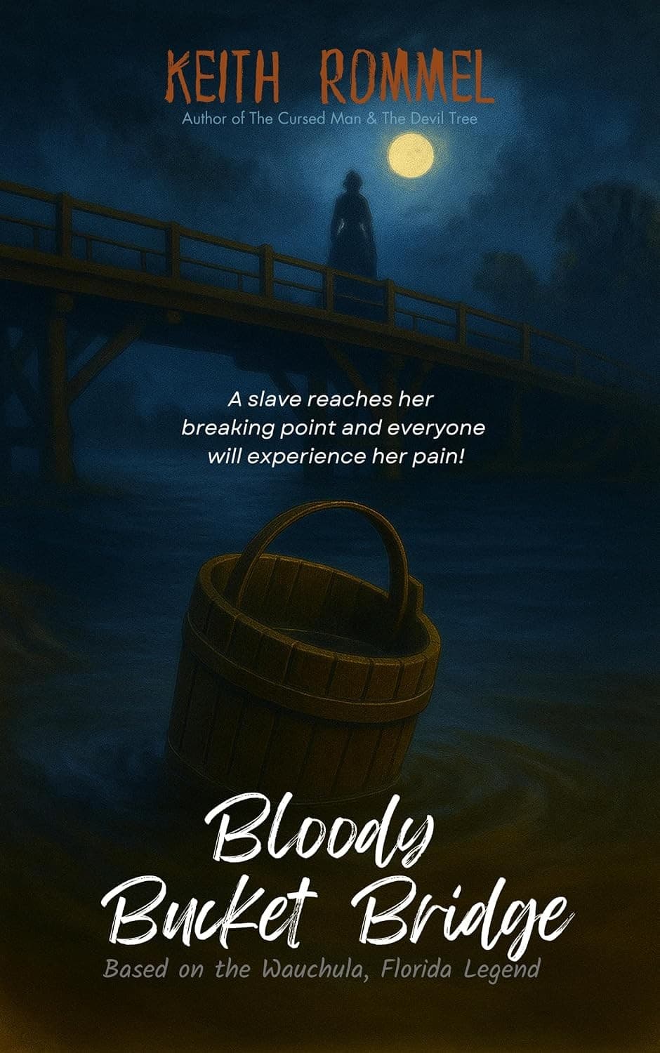 Bloody Bucket Bridge: Based on the Wauchula, Florida Legend (Haunted Florida) cover