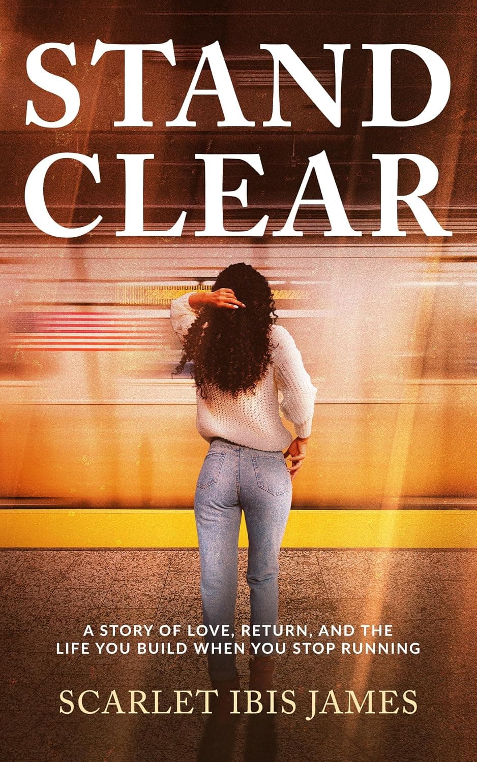 Stand Clear: A Story of Love, Return, and the Life You Build When You Stop Running cover