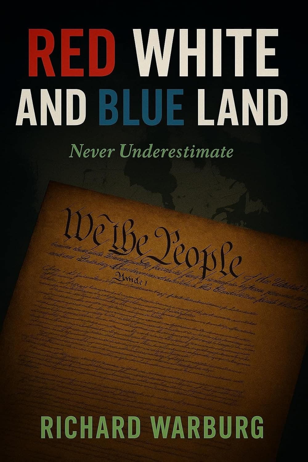 RED WHITE AND BLUE LAND: Never Underestimate cover